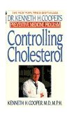 Controlling Cholesterol Dr. Kenneth H. Cooper's Preventative Medicine Program 1989 9780553277753 Front Cover