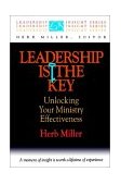 Leadership Is the Key Unlocking Your Effectiveness in Ministry 1997 9780687013753 Front Cover