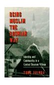 Being Muslim the Bosnian Way Identity and Community in a Central Bosnian Village cover art