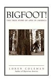Bigfoot! The True Story of Apes in America 2003 9780743469753 Front Cover