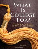 What Is College For? The Public Purpose of Higher Education cover art