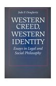 Western Creed, Western Identity Essays in Legal and Social Philosophy 2000 9780813209753 Front Cover
