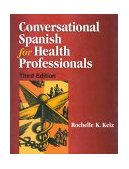 Conversational Spanish for Health Professionals 3rd 1998 Revised  9780827367753 Front Cover
