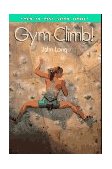 Gym Climb - How to Rock Climb 1994 9780934641753 Front Cover