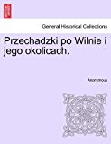Przechadzki PO Wilnie I Jego Okolicach 2011 9781241412753 Front Cover