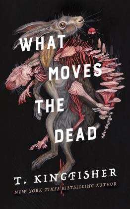 What Moves the Dead  9781250830753 Front Cover