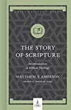 Story of Scripture An Introduction to Biblical Theology  9781462758753 Front Cover