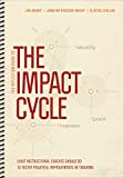 Reflection Guide to the Impact Cycle What Instructional Coaches Should Do to Foster Powerful Improvements in Teaching  9781544308753 Front Cover