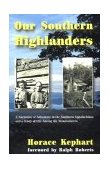 Our Southern Highlanders A Narrative of Adventure in the Southern Appalachians and a Study of Life among the Mountaineers cover art