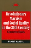 Revolutionary Marxism and Social Reality in the Twentieth Century Selected Essays 1994 9781573922753 Front Cover