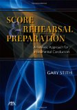 Score and Rehearsal Preparation A Realistic Approach for Instrumental Conductors
