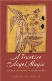 Treatise on Angel Magic Magnum Opus Hermetic Sourceworks 2006 9781578633753 Front Cover