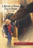 History of Horses Told by Horses Horse Sense for Humans 2009 9781600374753 Front Cover