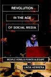 Revolution in the Age of Social Media The Egyptian Popular Insurrection and the Internet 2014 9781781682753 Front Cover