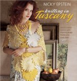 Knitting in Tuscany Fabulous Design, Luscious Yarns, Shopping Secrets, Food and Wine, Travel Notes 2009 9781933027753 Front Cover