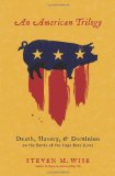 American Trilogy Death, Slavery, and Dominion on the Banks of the Cape Fear River 2009 9780306814754 Front Cover
