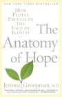 Anatomy of Hope How People Prevail in the Face of Illness 2005 9780375757754 Front Cover