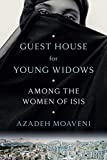 Guest House for Young Widows Among the Women of ISIS  9780399179754 Front Cover