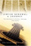 Jewish Renewal: A Journey The Movementï¿½s History, Ideology, and Future 2008 9780595678754 Front Cover
