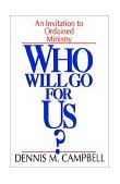 Who Will Go for Us? An Invitation to Ordained Ministry 1994 9780687467754 Front Cover
