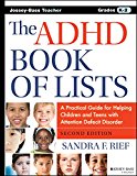 ADHD Book of Lists A Practical Guide for Helping Children and Teens with Attention Deficit Disorders