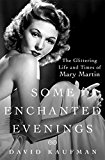 Some Enchanted Evenings The Glittering Life and Times of Mary Martin 2016 9781250031754 Front Cover