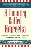 Country Called Amreeka U. S. History Retold Through Arab-American Lives cover art