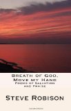 Breath of God, Move My Hand Poems of Salvation and Praise 2009 9781441453754 Front Cover