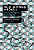 Textile Technology and Design From Interior Space to Outer Space 2016 9781472523754 Front Cover