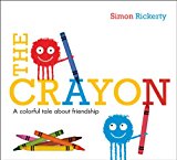 Crayon A Colorful Tale about Friendship 2014 9781481404754 Front Cover