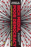 Rich Media, Poor Democracy Communication Politics in Dubious Times  9781565849754 Front Cover