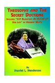 Theosophy and the Secret Doctrine : Includes H. P. Blavatsky: an Outline of Her Life 2nd 2000 Reprint  9781585090754 Front Cover