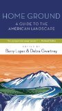 Home Ground A Guide to the American Landscape  9781595341754 Front Cover
