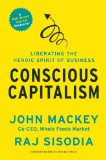 Conscious Capitalism, with a New Preface by the Authors Liberating the Heroic Spirit of Business cover art