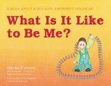 What Is It Like to Be Me? A Book about a Boy with Asperger's Syndrome  9781849053754 Front Cover