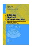 Distributed Multimedia Information Retrieval SIGIR 2003 Workshop on Distributed Information Retrieval, Toronto, Canada, August 2003, Revised, Selected, and Invited Papers 2004 9783540208754 Front Cover