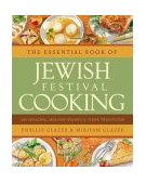 Essential Book of Jewish Festival Cooking 200 Seasonal Holiday Recipes and Their Traditions 2004 9780060012755 Front Cover