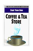 Start Your Own Coffee and Tea Store 1996 9780136032755 Front Cover