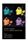 Queer Theory and the Jewish Question 