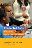 Connected Code Why Children Need to Learn Programming  9780262027755 Front Cover