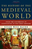 History of the Medieval World From the Conversion of Constantine to the First Crusade