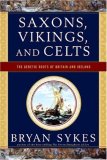 Saxons Vikings and Celts The Genetic Roots of Britain and Ireland cover art