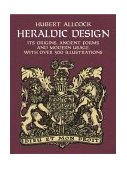 Heraldic Design Its Origins, Ancient Forms and Modern Usage 2004 9780486429755 Front Cover