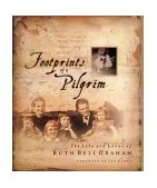 Footprints of a Pilgrim A Dramatic Presentation of the Life of Ruth Bell Graham 2007 9780849916755 Front Cover