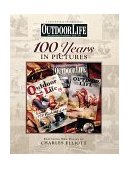 Outdoor Life 100 Years in Pictures  9780865730755 Front Cover