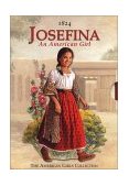 Josefina's Boxed Set Meet Josefina; Josefina Learns a Lesson; Josefina's Surprise; Happy Birthday, Josefina; Josefina Saves the Day; Changes for Josefina  9781562476755 Front Cover