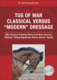 Tug of War Classical Versus Modern Dressage - Why Classical Training Works and How Incorrect Modern Riding Negatively Affects Horses' Health cover art
