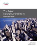 Art of Network Architecture Business-Driven Design  9781587143755 Front Cover