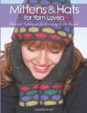 Mittens and Hats for Yarn Lovers Detailed Techniques for Knitting in the Round  9781589235755 Front Cover