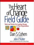 Heart of Change Field Guide Tools and Tactics for Leading Change in Your Organization cover art
